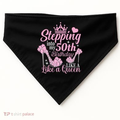 Stepping Into My 50Th Birthday Like A Queen USA-Made Doggie Bandana