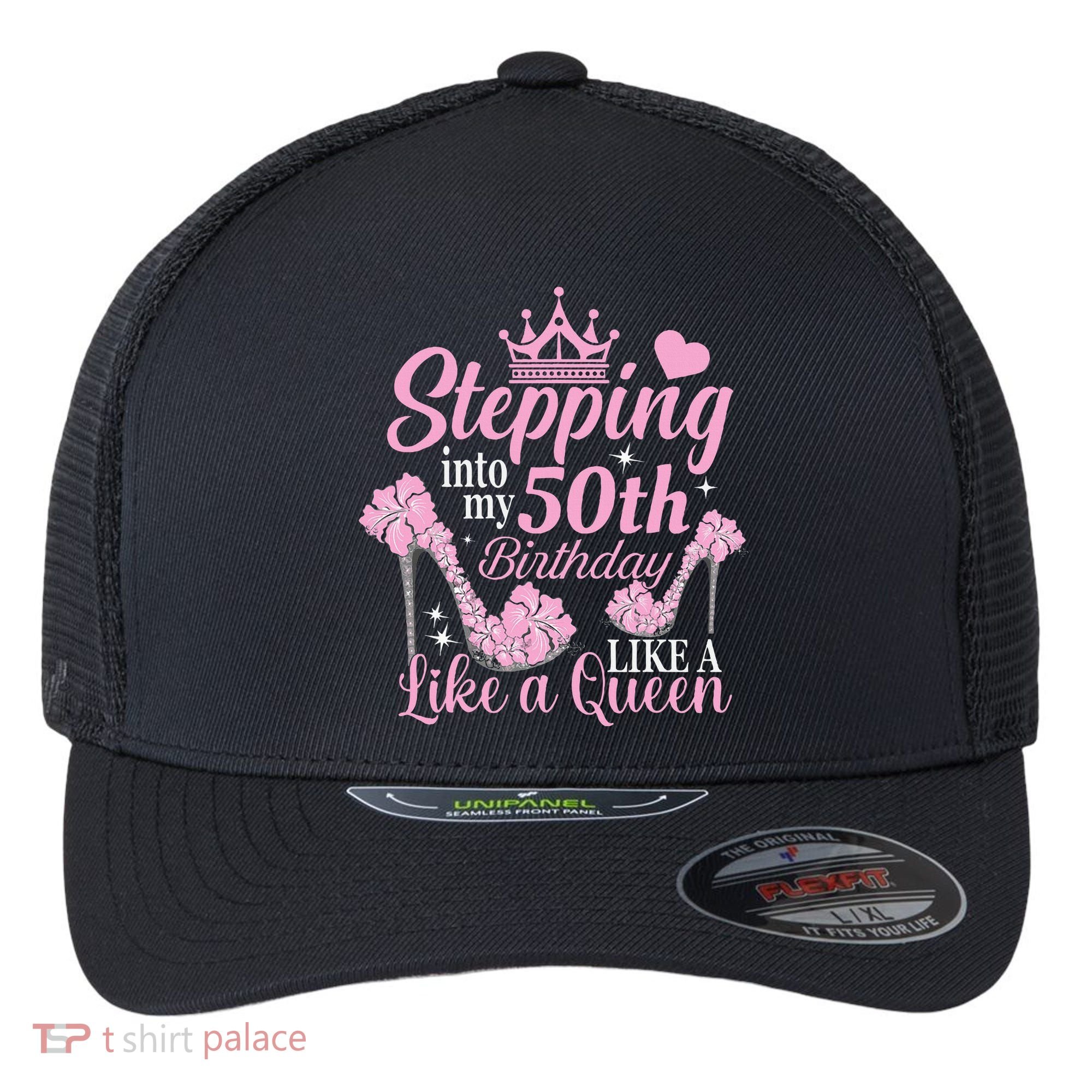Stepping Into My 50Th Birthday Like A Queen Flexfit Unipanel Trucker Cap