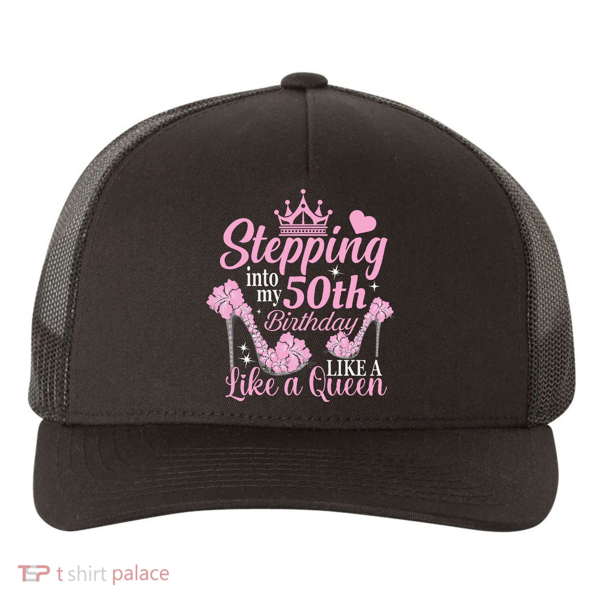Stepping Into My 50Th Birthday Like A Queen Yupoong Adult 5-Panel Trucker Hat