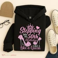 Stepping Into My 50Th Birthday Like A Queen Hoodie thumb 4