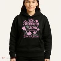 Stepping Into My 50Th Birthday Like A Queen Hoodie thumb 5