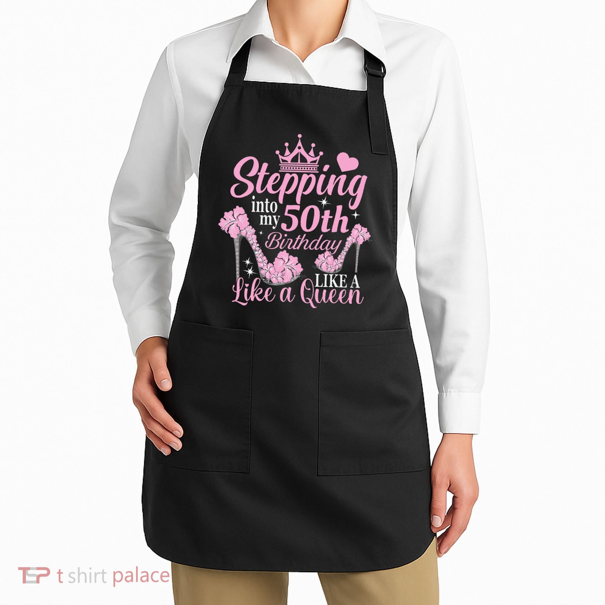 Stepping Into My 50Th Birthday Like A Queen Apron