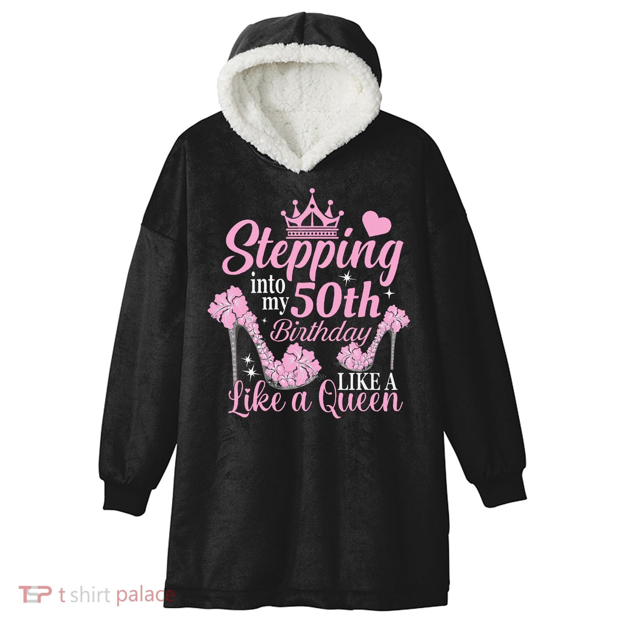 Stepping Into My 50Th Birthday Like A Queen Hooded Wearable Blanket