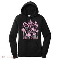 Stepping Into My 50Th Birthday Like A Queen Women's Hoodie thumb 0
