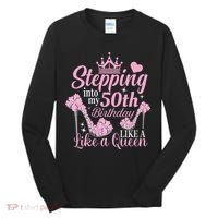 Stepping Into My 50Th Birthday Like A Queen Tall Long Sleeve Shirt thumb 0