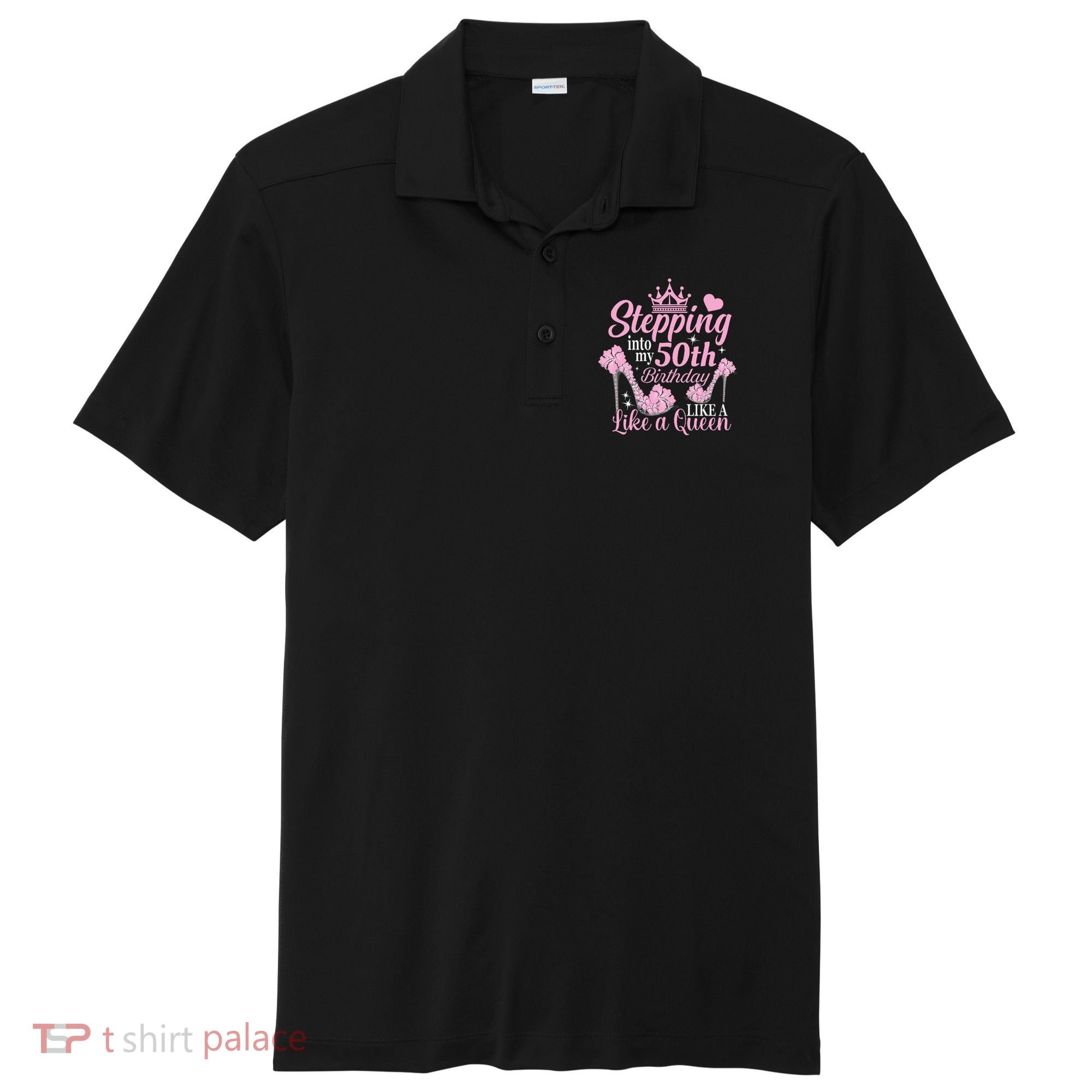Stepping Into My 50Th Birthday Like A Queen Sport-Tek Posi-UV Pro Polo