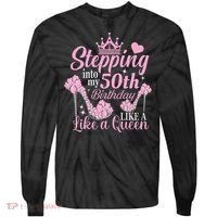 Stepping Into My 50Th Birthday Like A Queen Tie-Dye Long Sleeve Shirt thumb 0