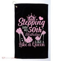 Stepping Into My 50Th Birthday Like A Queen Golf Towel thumb 0
