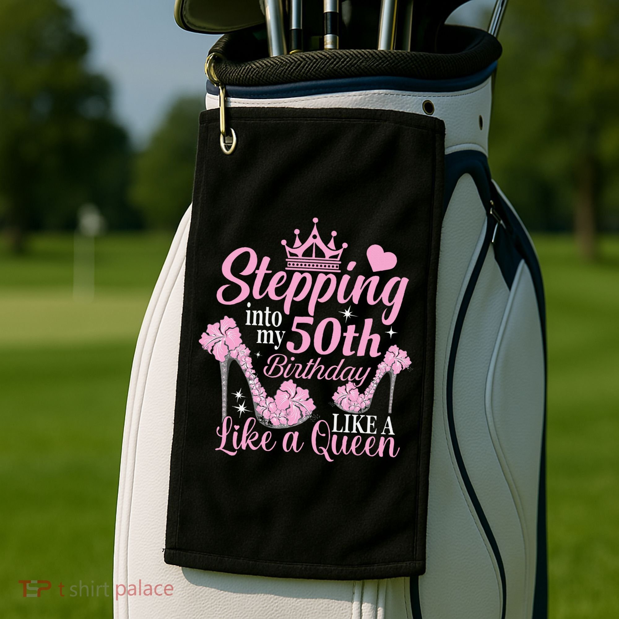 Stepping Into My 50Th Birthday Like A Queen Golf Towel