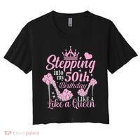 Stepping Into My 50Th Birthday Like A Queen Women's Crop Top Tee thumb 0