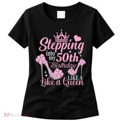 Stepping Into My 50Th Birthday Like A Queen Women's T-Shirt