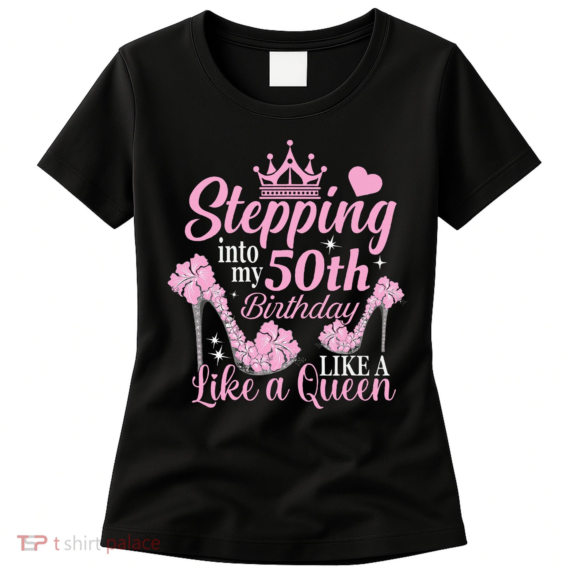Stepping Into My 50Th Birthday Like A Queen Women's T-Shirt