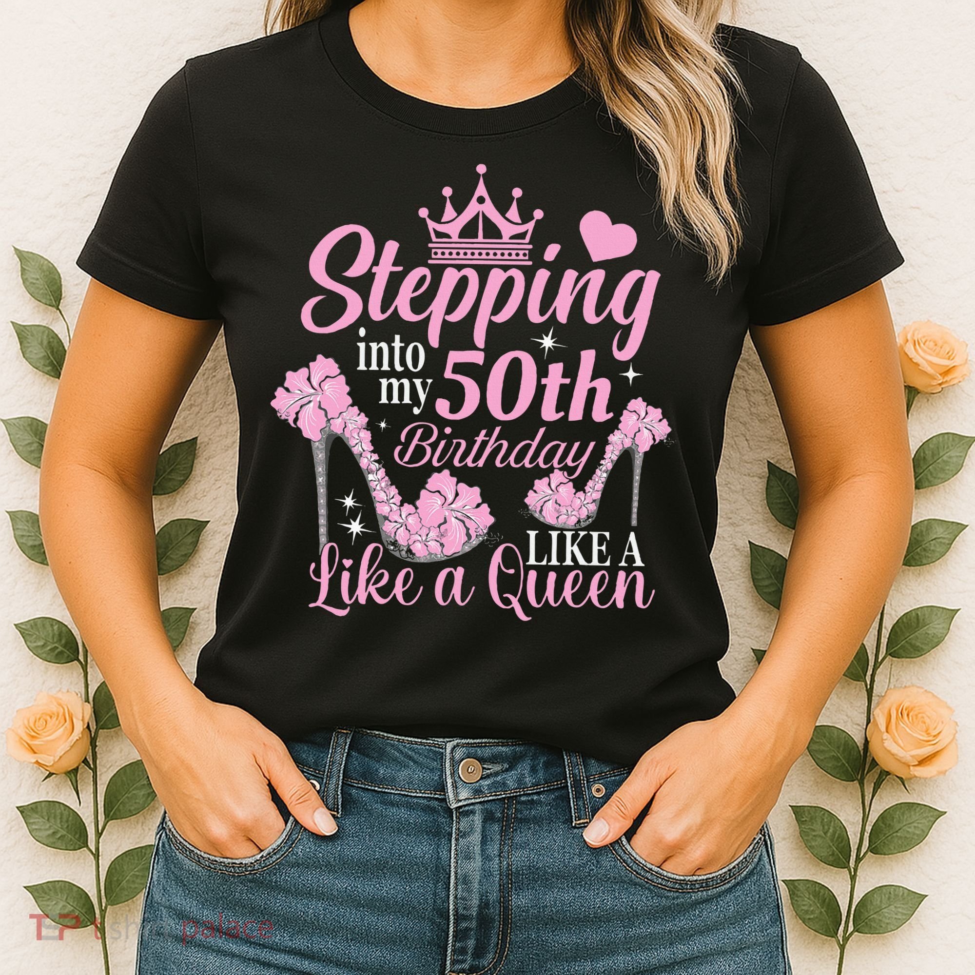 Stepping Into My 50Th Birthday Like A Queen Women's T-Shirt
