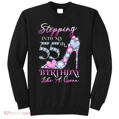 Stepping Into My 55th  Birthday Like A Queen Sweatshirt