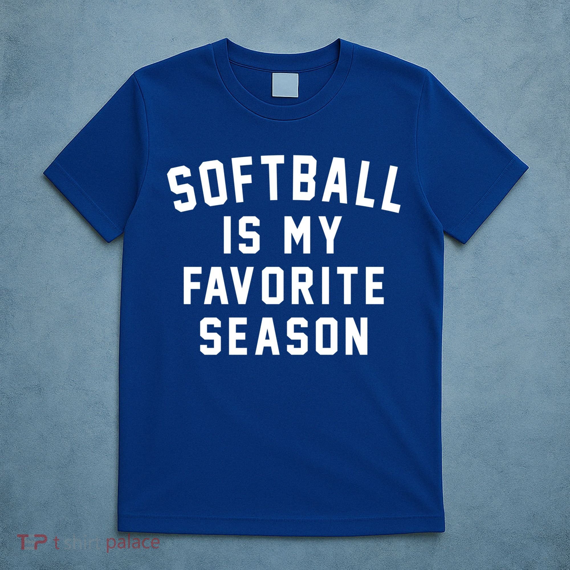 Softball Is My Favorite Season Softball Sports Lover Funny Gift T-Shirt
