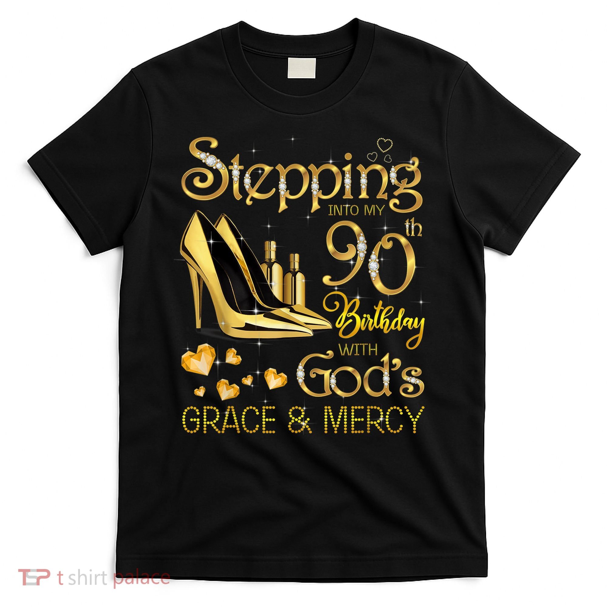 Stepping into my 90th birthday with God's grace & Mercy T-Shirt