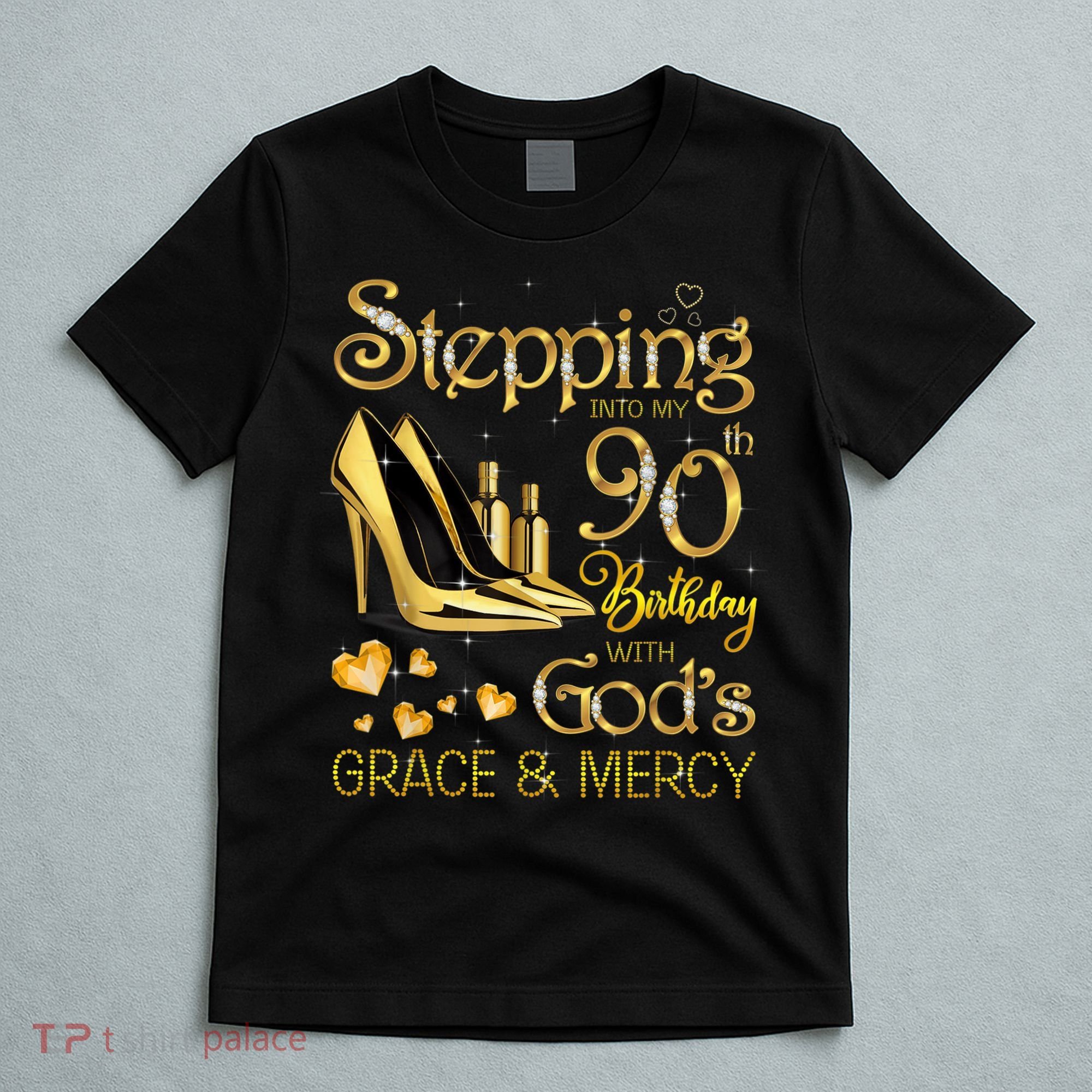 Stepping into my 90th birthday with God's grace & Mercy T-Shirt