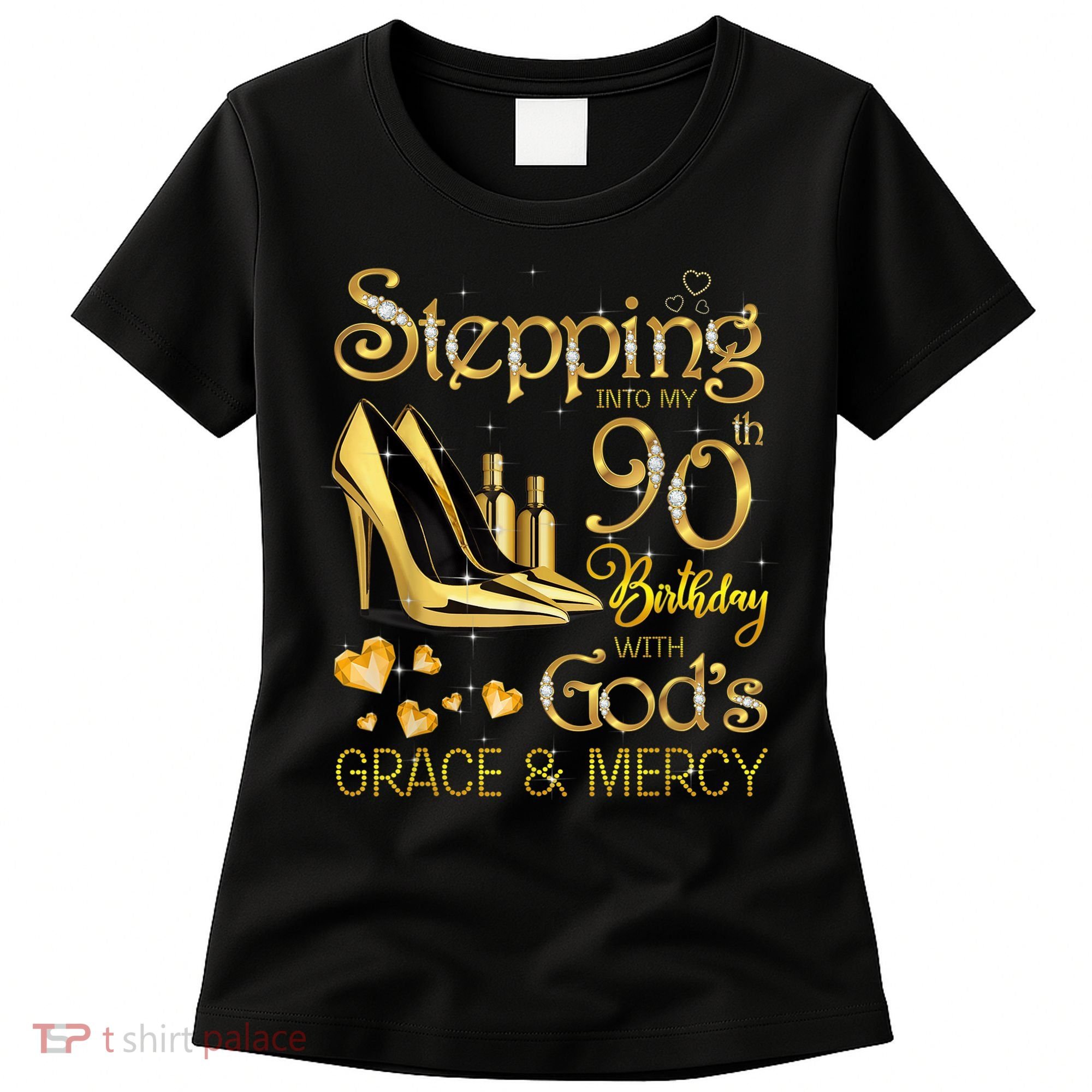 Stepping into my 90th birthday with God's grace & Mercy Women's T-Shirt
