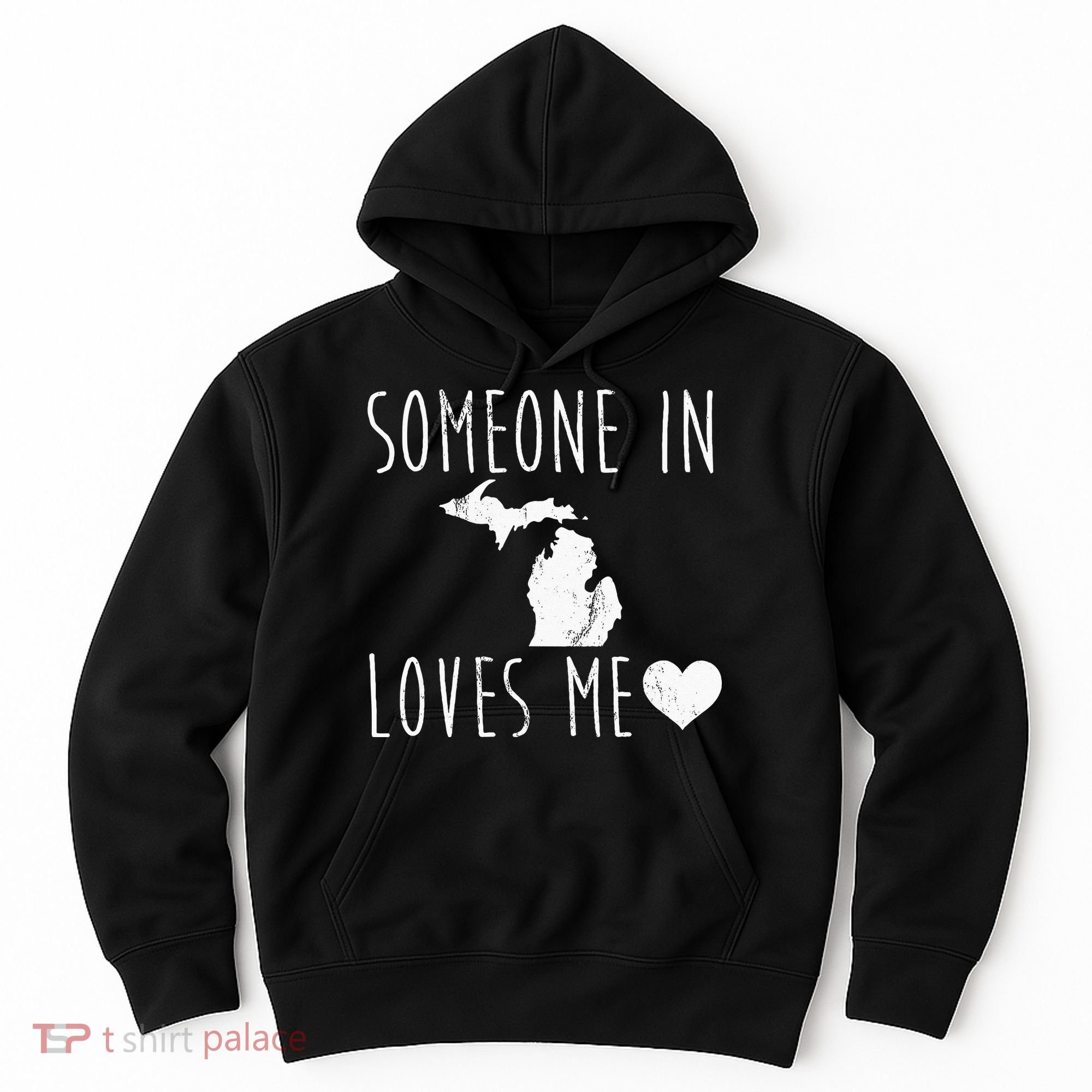 Someone In Michigan Loves Me! Cute State Gift Hoodie