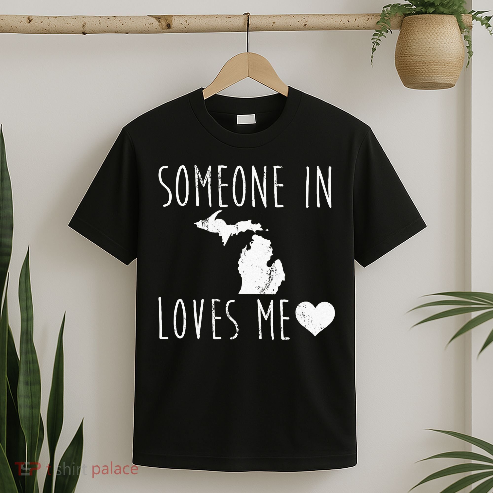 Someone In Michigan Loves Me! Cute State Gift T-Shirt