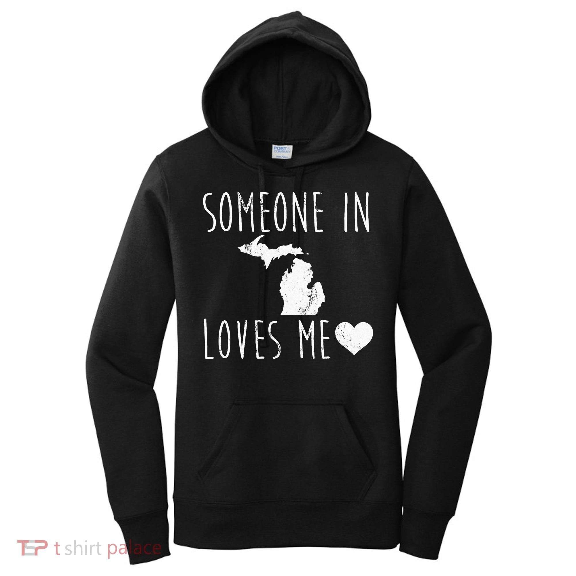Someone In Michigan Loves Me! Cute State Gift Women's Hoodie