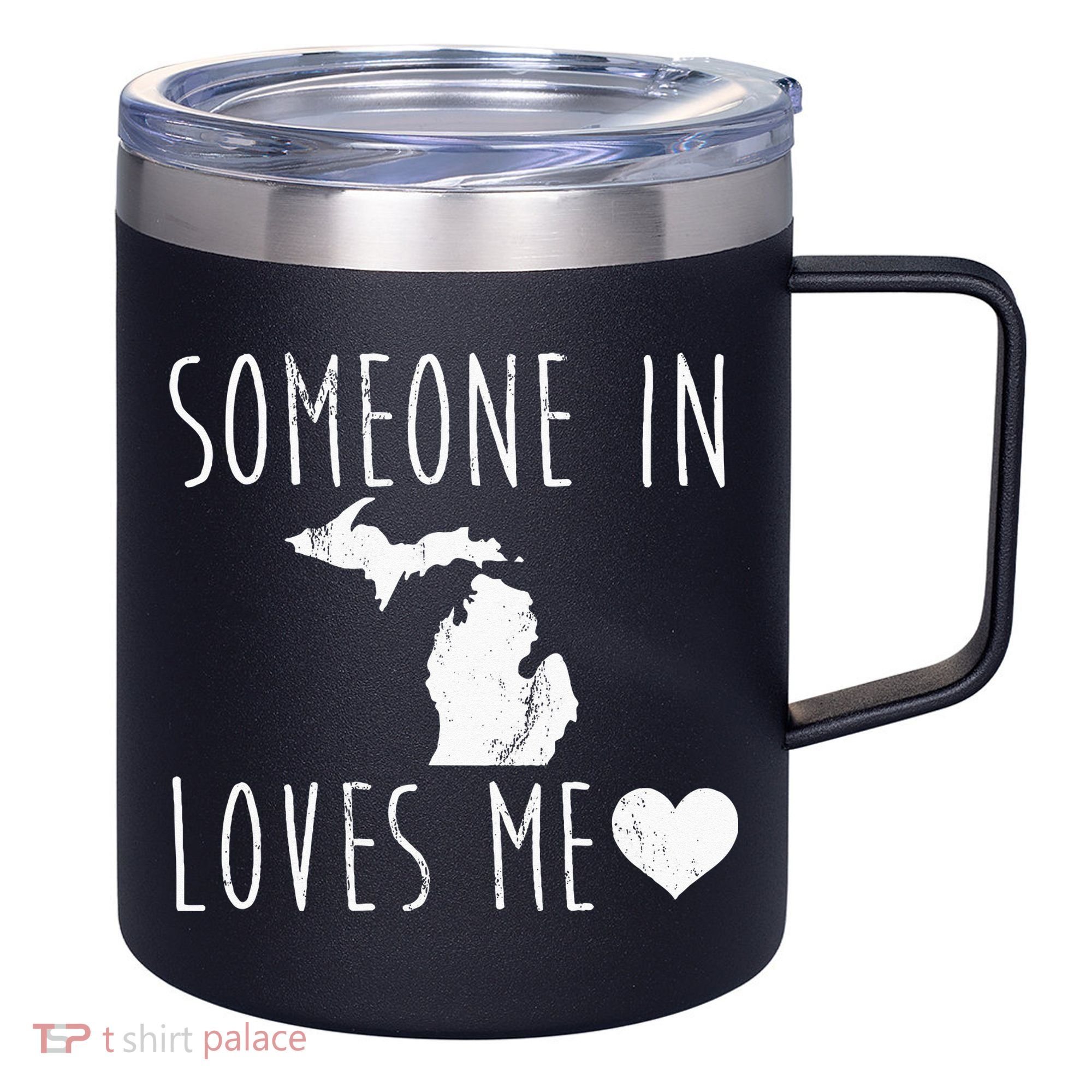 Someone In Michigan Loves Me! Cute State Gift 12oz Stainless Steel Coffee Mug