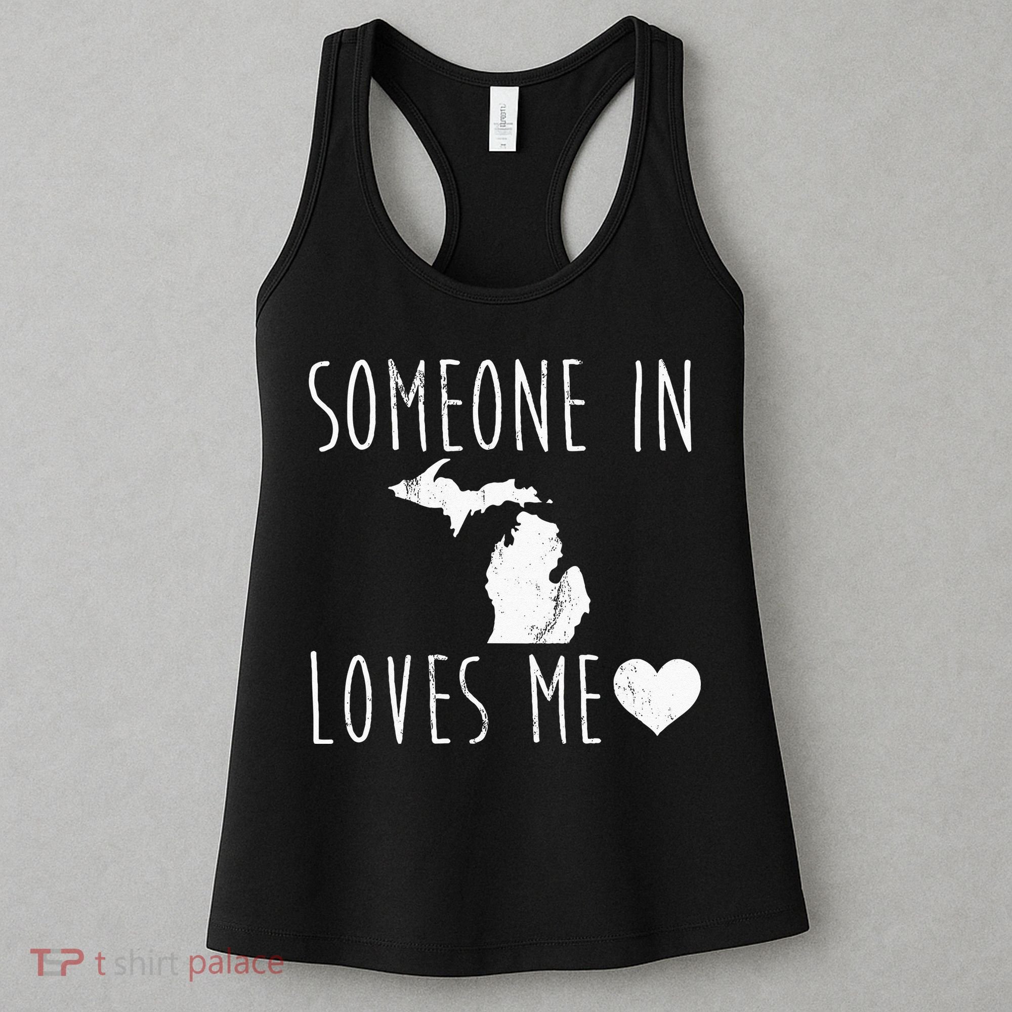 Someone In Michigan Loves Me! Cute State Gift Women's Tank Top