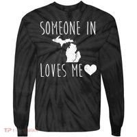 Someone In Michigan Loves Me! Cute State Gift Tie-Dye Long Sleeve Shirt thumb 0