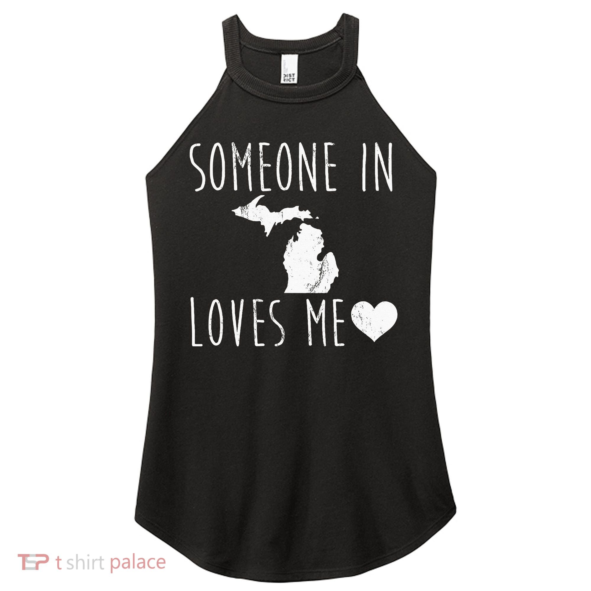 Someone In Michigan Loves Me! Cute State Gift Women's Perfect Tri Rocker Tank