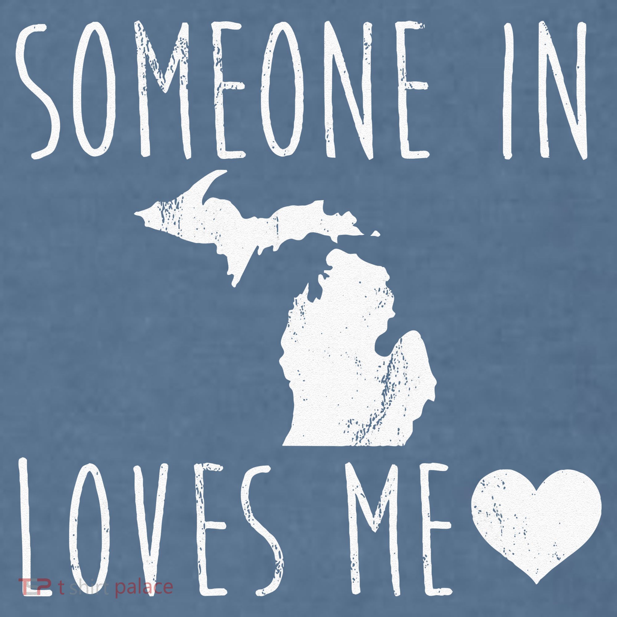 Someone In Michigan Loves Me! Cute State Gift Garment-Dyed Sweatshirt