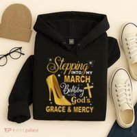 Stepping Into My March Birthday With Gods Grace And Mercy Hoodie thumb 4