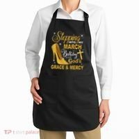 Stepping Into My March Birthday With Gods Grace And Mercy Apron thumb 2