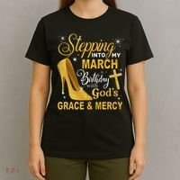 Stepping Into My March Birthday With Gods Grace And Mercy T-Shirt thumb 4