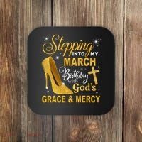 Stepping Into My March Birthday With Gods Grace And Mercy Coaster thumb 0