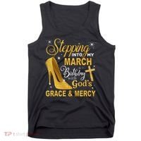 Stepping Into My March Birthday With Gods Grace And Mercy Tank Top thumb 0