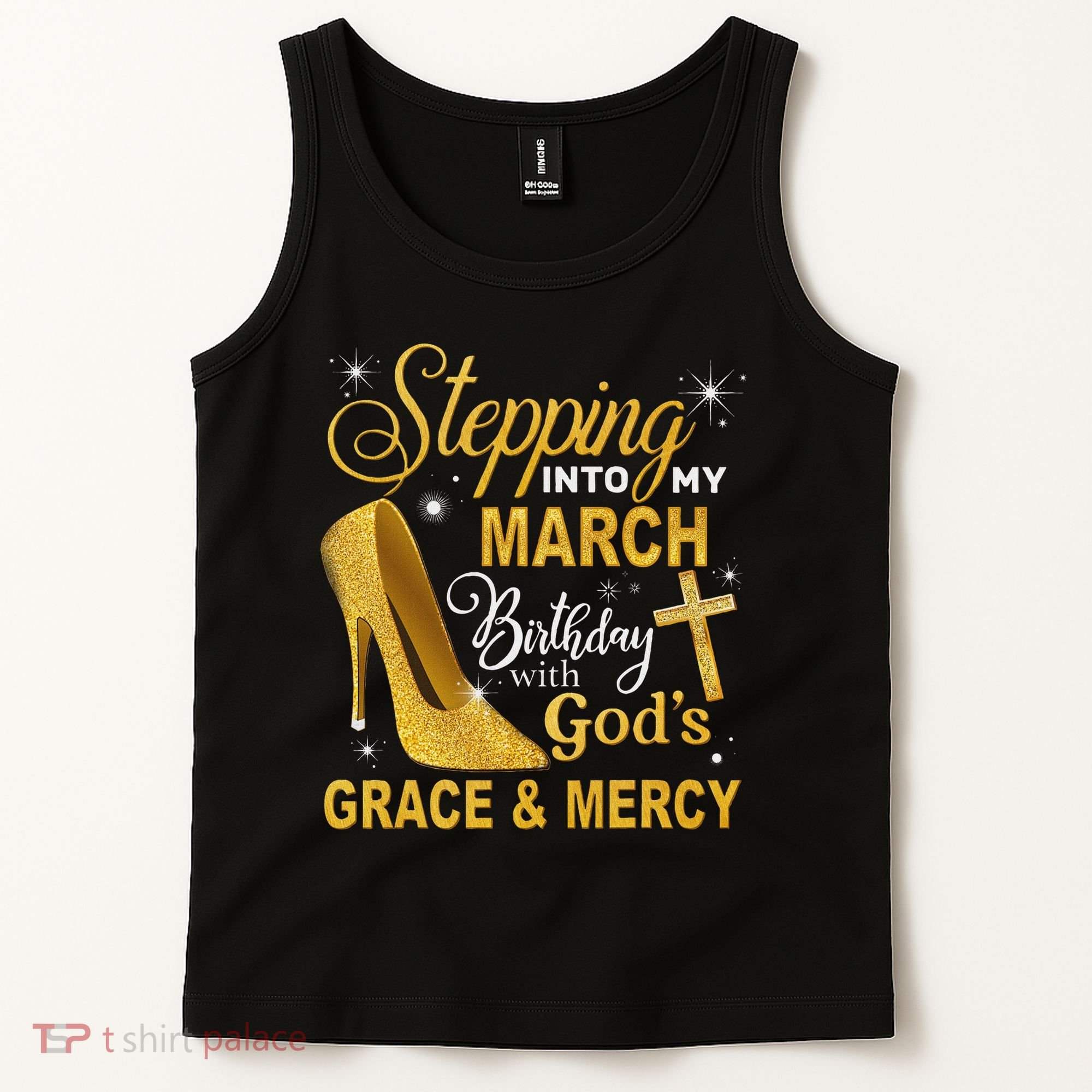Stepping Into My March Birthday With Gods Grace And Mercy Tank Top