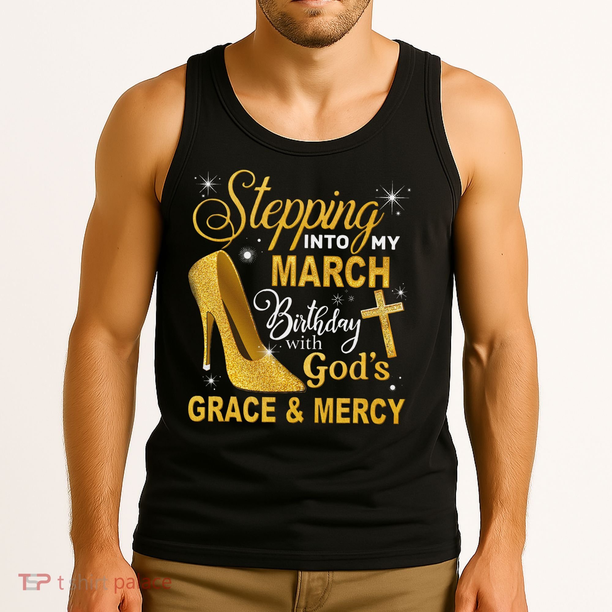Stepping Into My March Birthday With Gods Grace And Mercy Tank Top