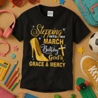 Stepping Into My March Birthday With Gods Grace And Mercy Kids T-Shirt thumb 3