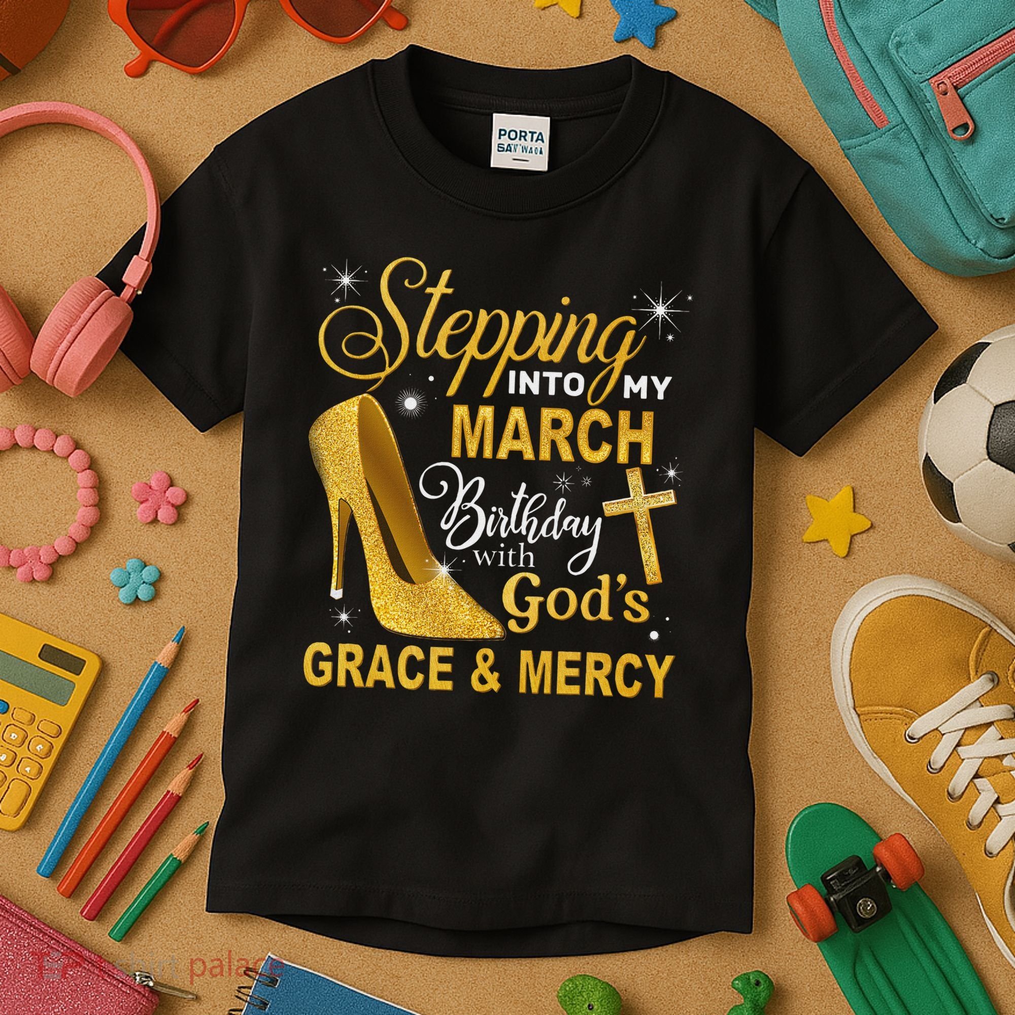 Stepping Into My March Birthday With Gods Grace And Mercy Kids T-Shirt