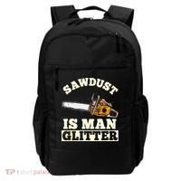 Sawdust Is Man Glitter I Chainsaw Lumberjack Tool Backpack thumb 0