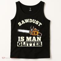 Sawdust Is Man Glitter I Chainsaw Lumberjack Tool Tank Top thumb 2