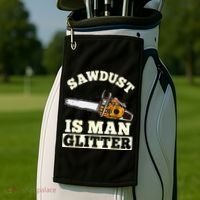 Sawdust Is Man Glitter I Chainsaw Lumberjack Tool Golf Towel thumb 2