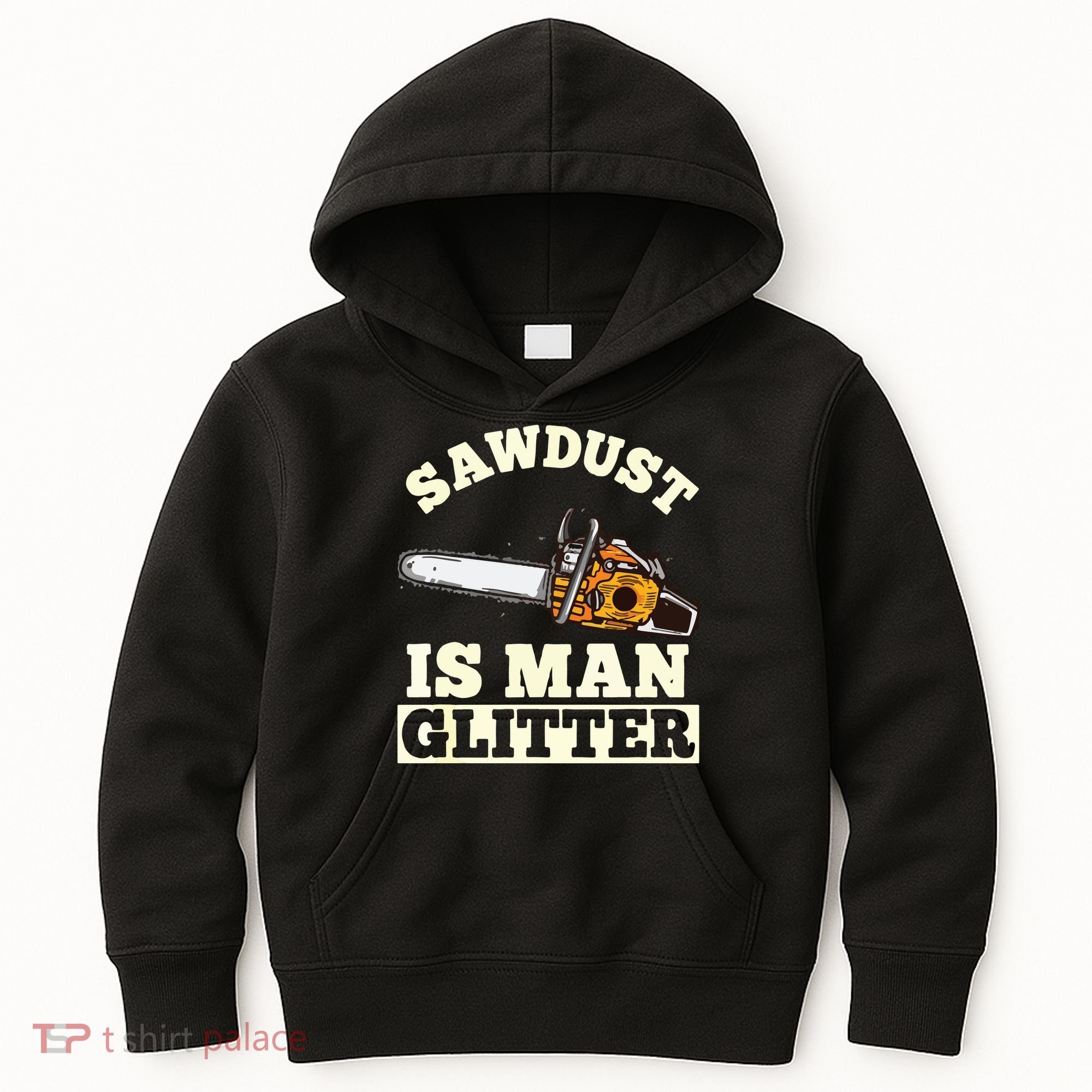 Sawdust Is Man Glitter I Chainsaw Lumberjack Tool Kids Hoodie