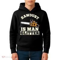 Sawdust Is Man Glitter I Chainsaw Lumberjack Tool Kids Hoodie thumb 4