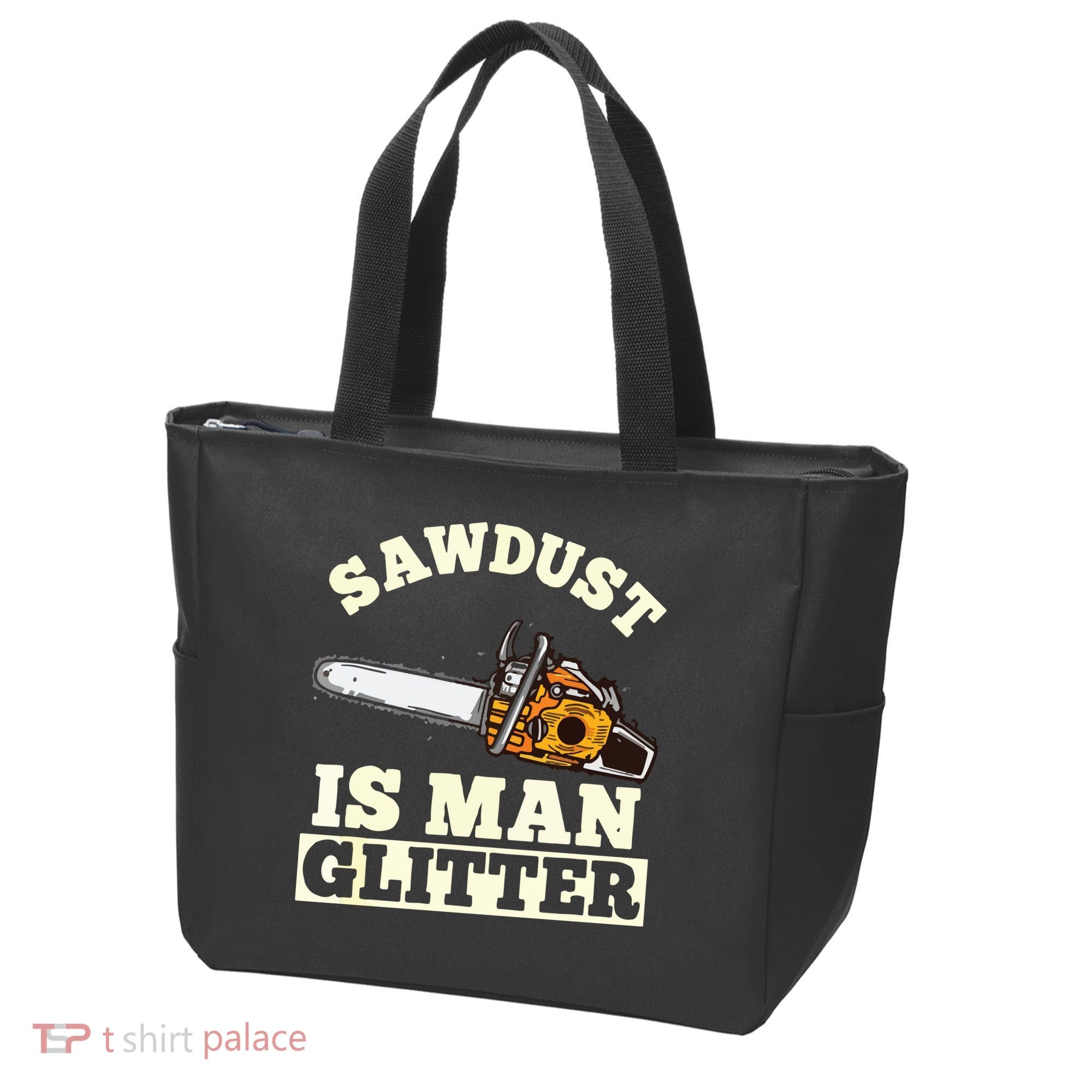 Sawdust Is Man Glitter I Chainsaw Lumberjack Tool Tote Bag