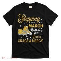 Stepping Into My March Birthday Women Shoes Bday T-Shirt thumb 0