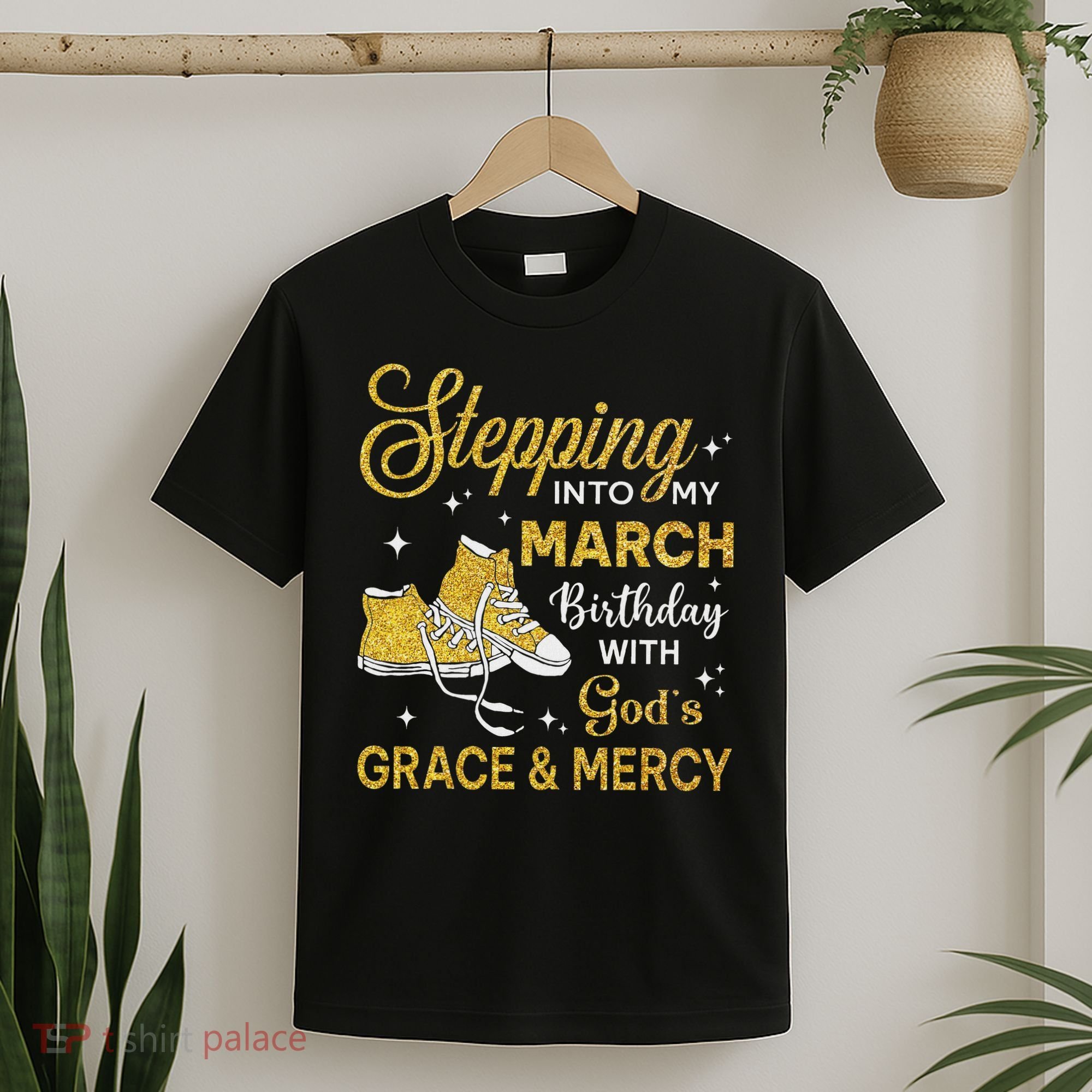 Stepping Into My March Birthday Women Shoes Bday T-Shirt