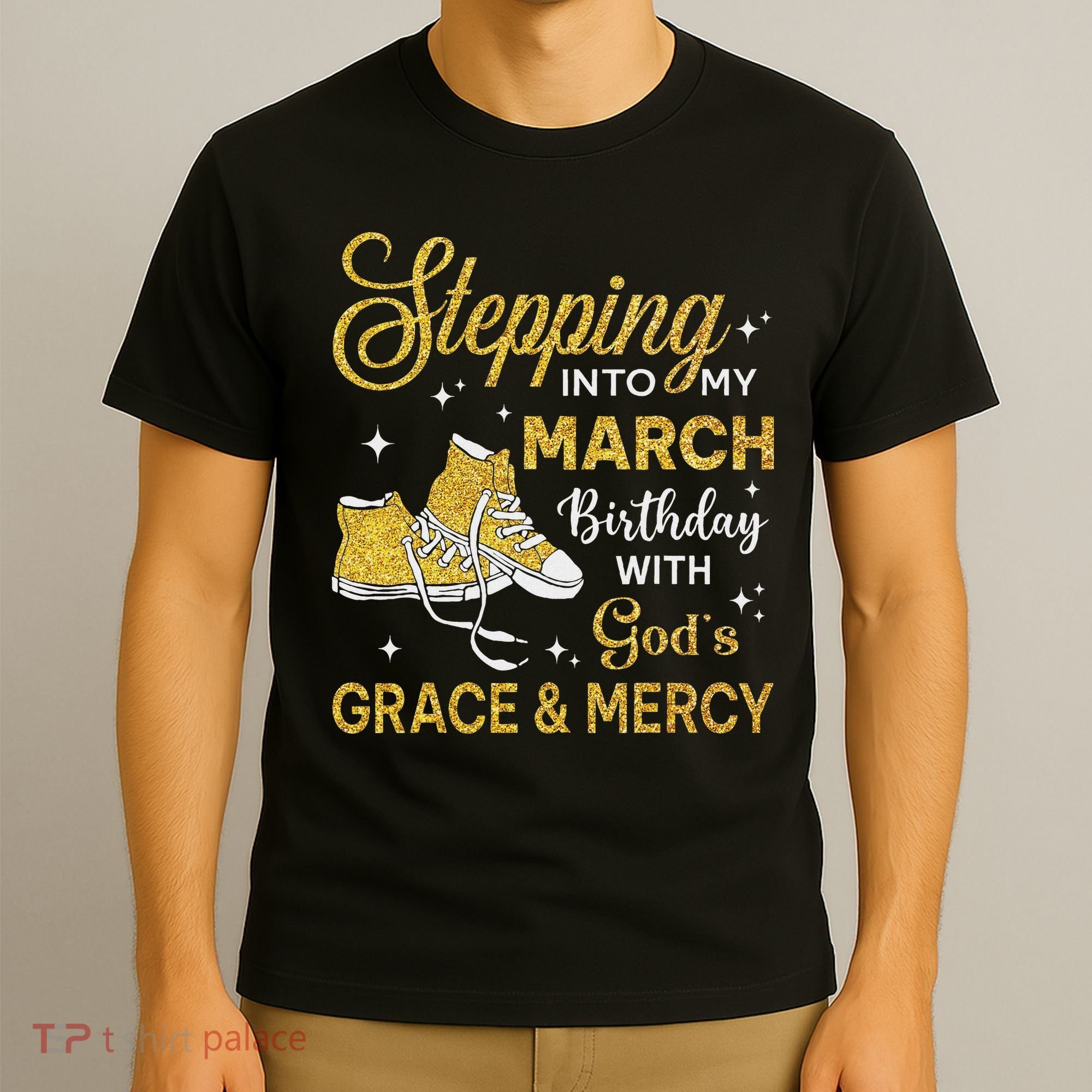 Stepping Into My March Birthday Women Shoes Bday T-Shirt