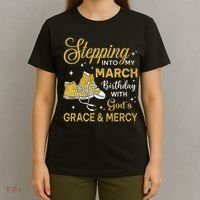 Stepping Into My March Birthday Women Shoes Bday T-Shirt thumb 4