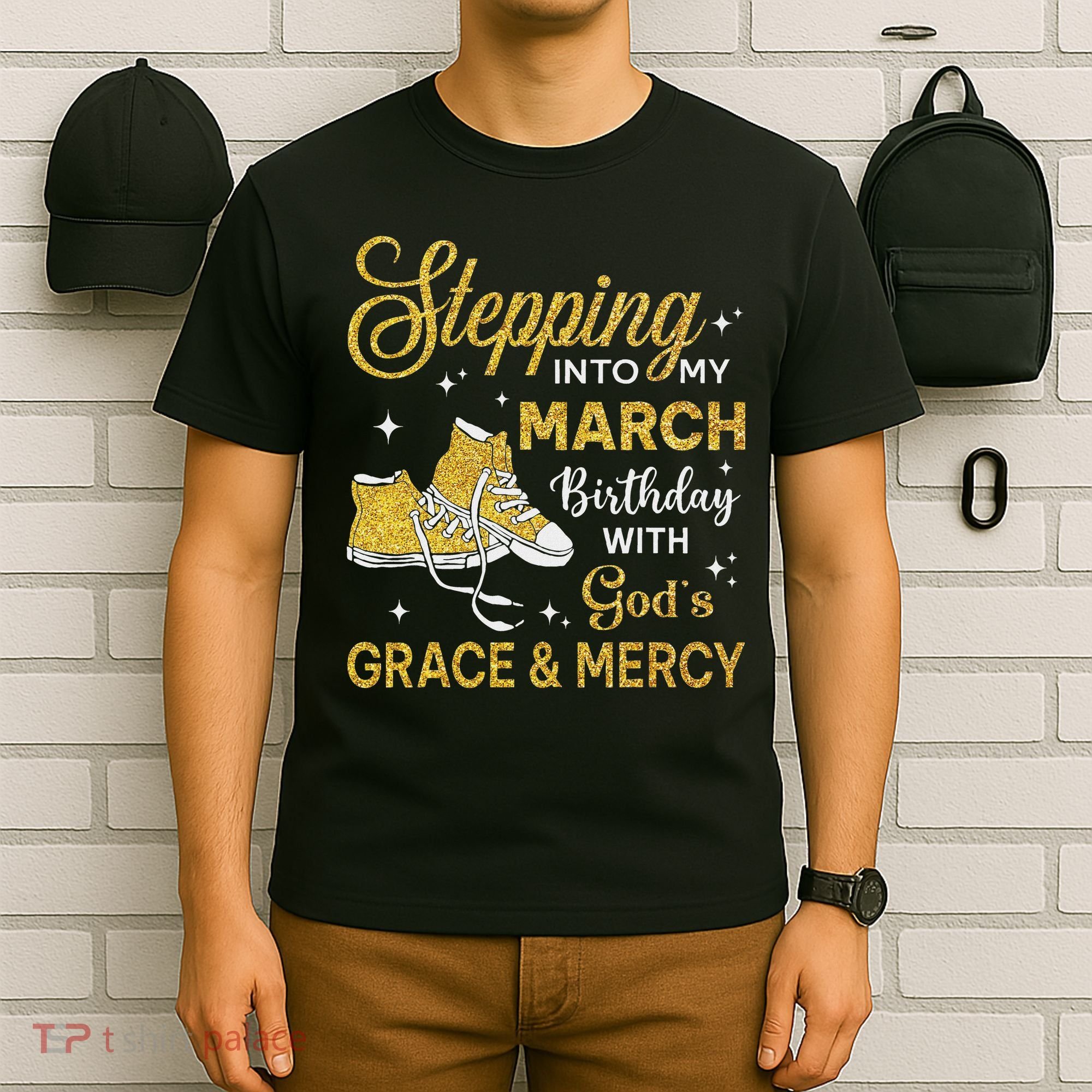 Stepping Into My March Birthday Women Shoes Bday T-Shirt